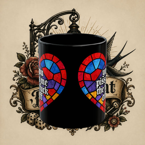 Black Mug — Stained Glass Heart "You Piss Me The F Off" Novelty Coffee Cup