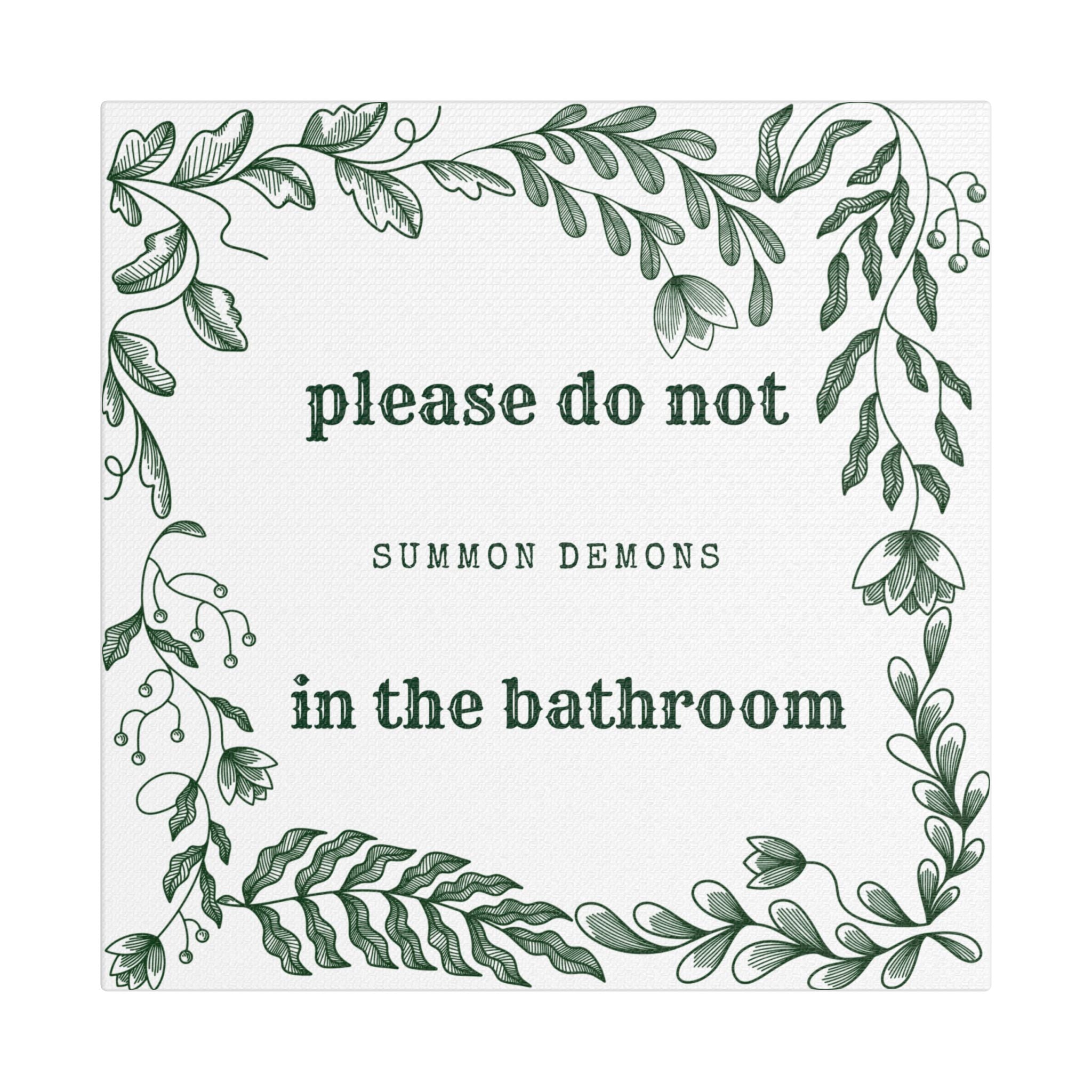 Bathroom Canvas Wall Art — "Please Do Not Summon Demons in the Bathroom" Botanical Print