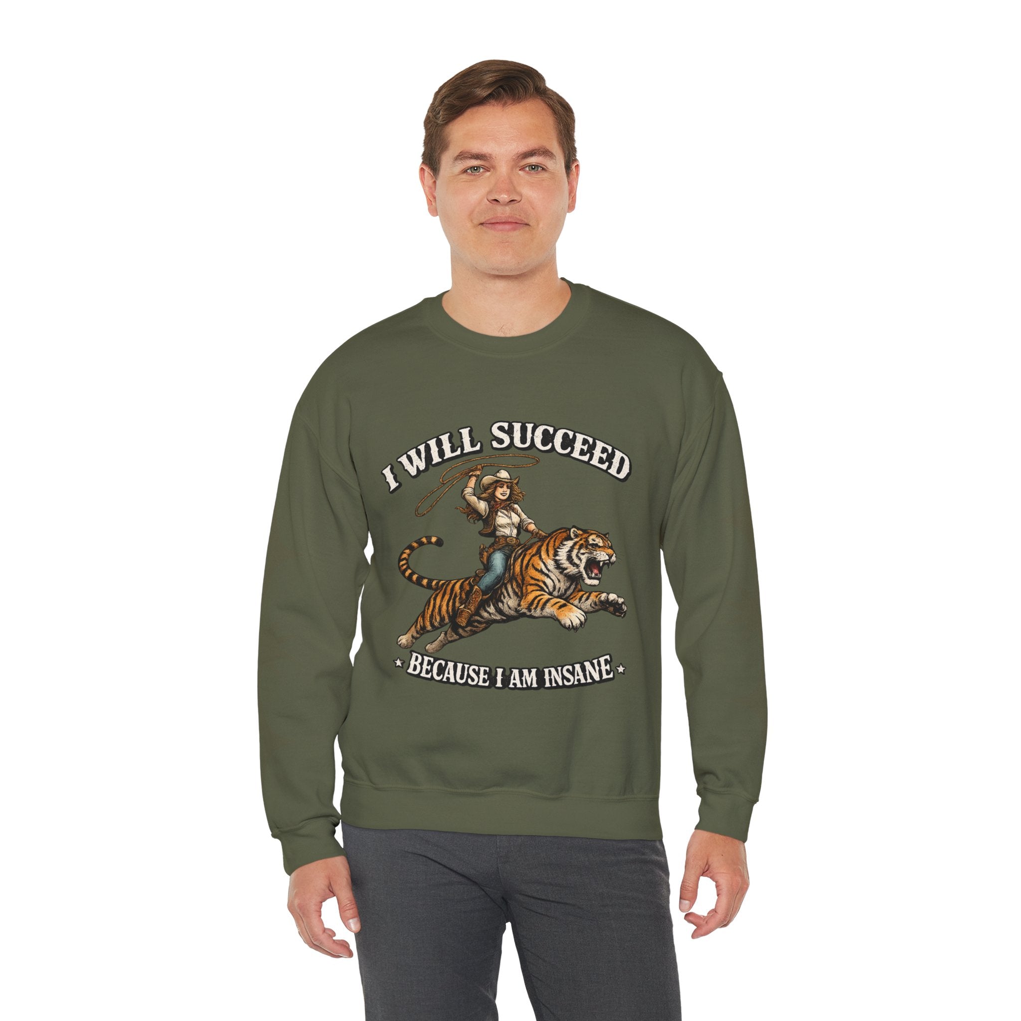 I Will Succeed "Because I Am Insane" Crewneck Sweatshirt — Vintage Tiger Rider Graphic